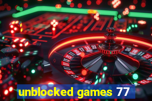 unblocked games 77